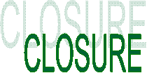 CLOSURE